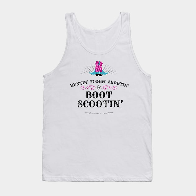 Huntin’ Fishin’ Shootin’ & Boot Scootin’ Cowgirl Boots Tank Top by Reid Walley